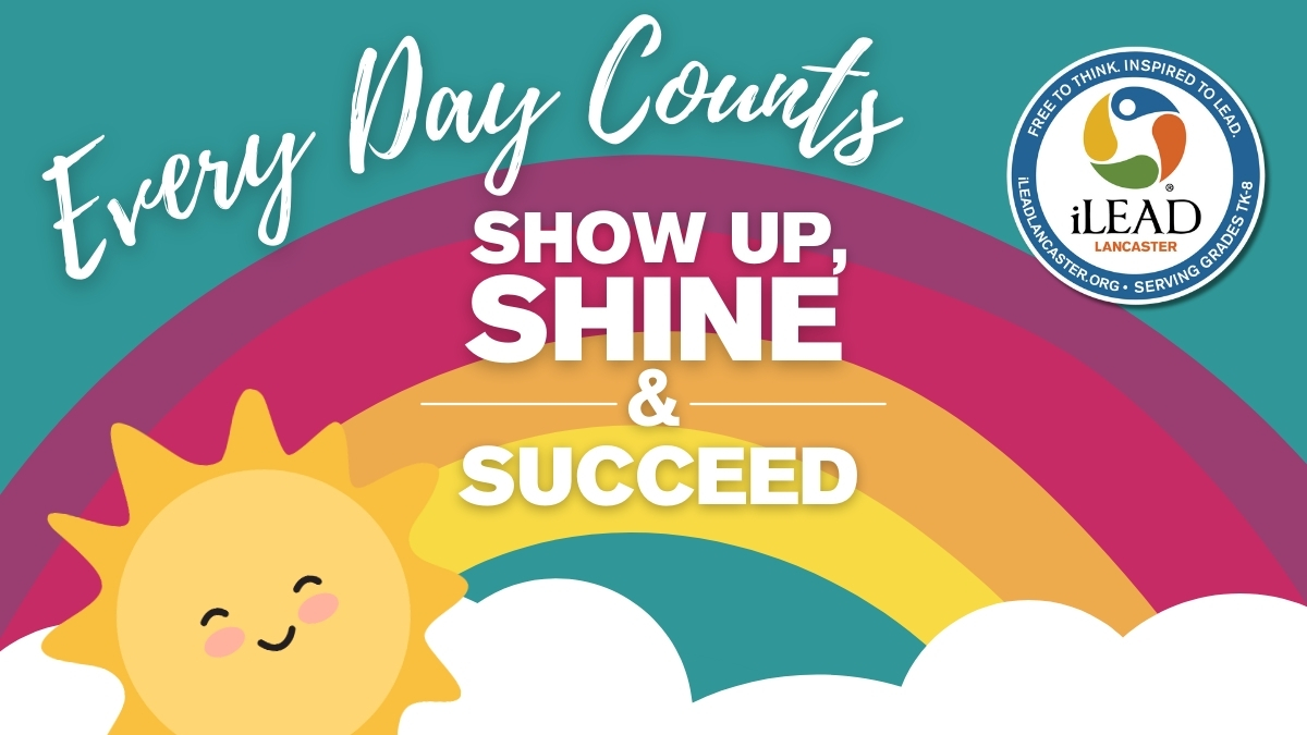 iLEAD Lancaster Flier Every Day Counts Show Up, Shine & Succeed (1200 x 675 px)